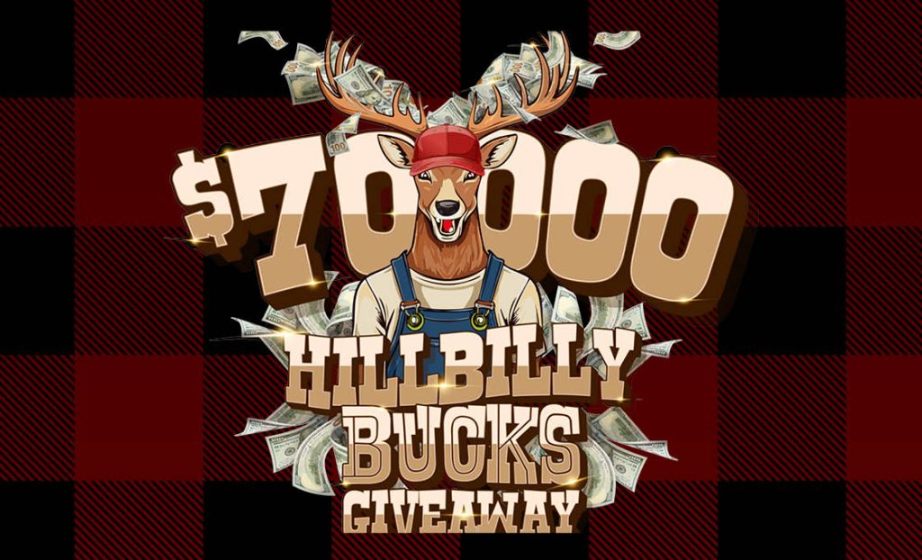 0625_$70,000 Hillbilly Bucks Giveaway